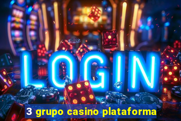 3 grupo casino plataforma